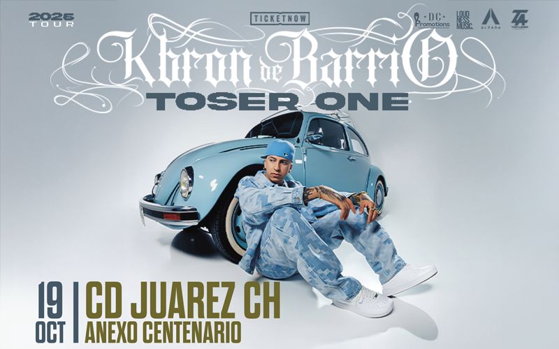 TOSER ONE EN CIUDAD JUAREZ | KBRON DE BARRIO TOUR