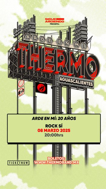 THERMO 20 AÑOS DEL ARDE EN MI AGUASCALIENTES