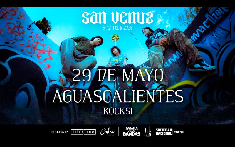 SAN VENUS EN AGUASCALIENTES 5 + 12 TOUR