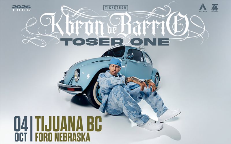TOSER ONE EN TIJUANA | KBRON DE BARRIO TOUR