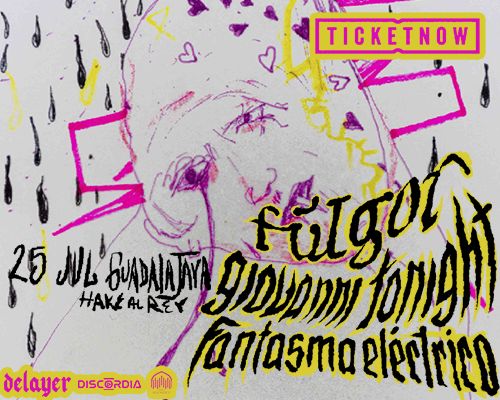 Fulgor + Giovanni Tonight + Fantasma Eléctrico Lágrima Inmensa Tour