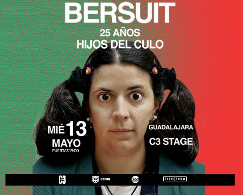 BERSUIT | 25 AÑOS HIJOS DEL CULO