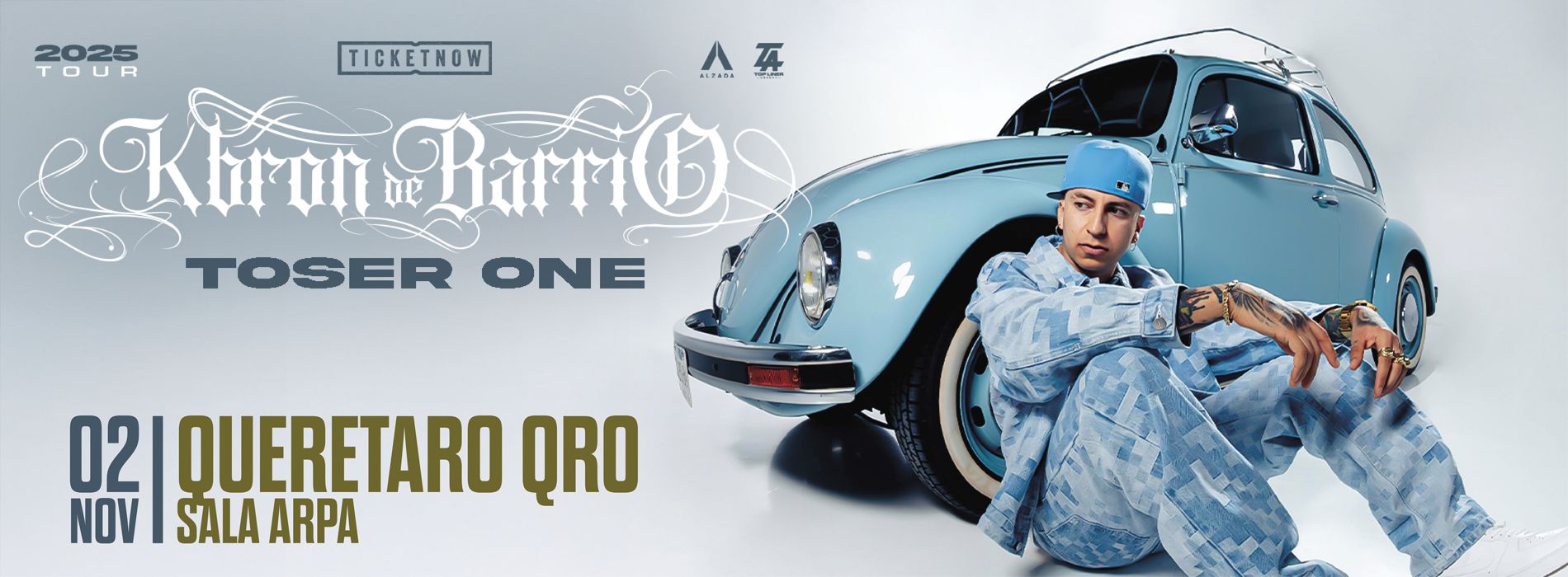 TOSER ONE EN QUERETARO | KBRON DE BARRIO TOUR