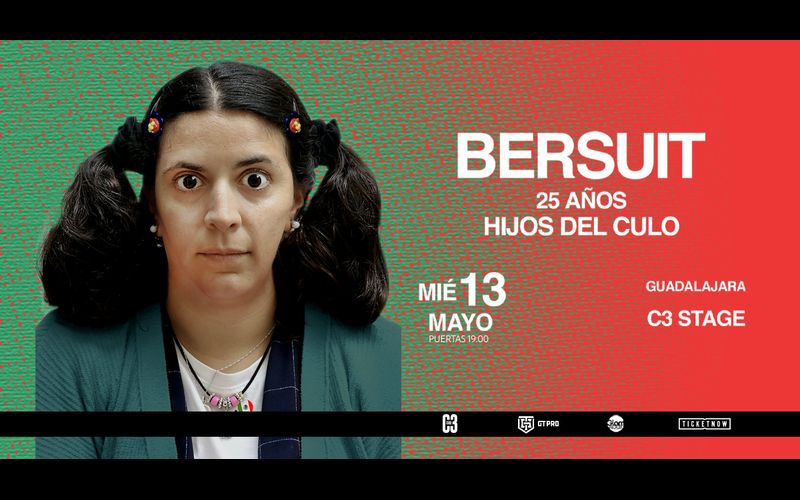 BERSUIT | 25 AÑOS HIJOS DEL CULO