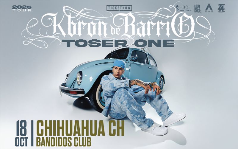 TOSER ONE EN CHIHUAHUA | KBRON DE BARRIO TOUR