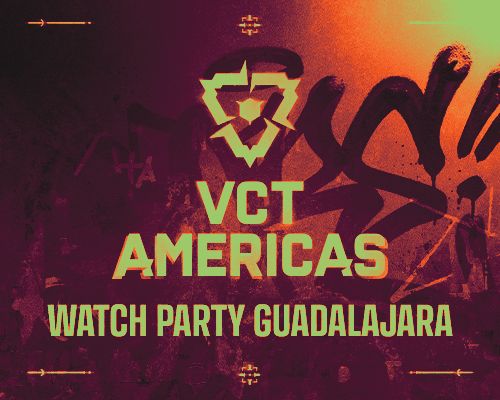 VCT ROADSHOW WATCH PARTY GUADALAJARA